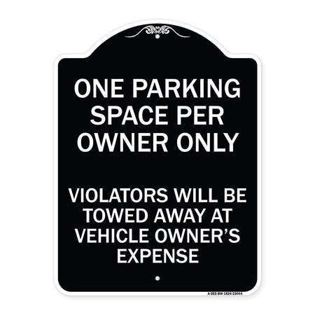 Signmission Reserved Parking One Parking Space Per Owner Violators Towed Away Veh Alum, 24" x 18", BW-1824-23044 A-DES-BW-1824-23044